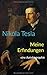 Meine Erfindungen by Nikola Tesla Meine Erfindungen by Nikola Tesla