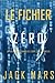 Le Fichier Zéro (Un Thriller d’Espionnage de l’Agent Zéro—Volume #5) (French Edition)