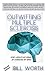 Outwitting Multiple Sclerosis: How I Healed My Brain By Changing My Mind