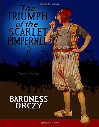 The Triumph of the Scarlet Pimpernel: Large Print