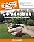 The Complete Idiot's Guide to Composting: Turn Your Organic Waste Material into Black Gold