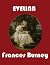 Evelina Frances Burney: or the History of a Young Lady's Entrance into the World, a novel was written by English author Frances Burney and first published in 1778