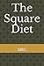 The Square Diet (Very Short Pamphlets: Topics You Might Like)