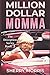 Million Dollar Momma (The Deception Series)