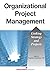 Organizational Project Management: Linking Strategy and Projects