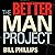 The Better Man Project: 2,476 Tips and Techniques That Will Flatten Your Belly, Sharpen Your Mind, and Keep You Healthy and Happy for Life!