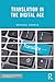 Translation in the Digital Age (New Perspectives in Translation and Interpreting Studies)