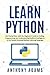 Learn Python: Get Started Now with Our Beginner's Guide to Coding, Programming, and Understanding Artificial Intelligence in the Fastest-Growing Machine Learning Language
