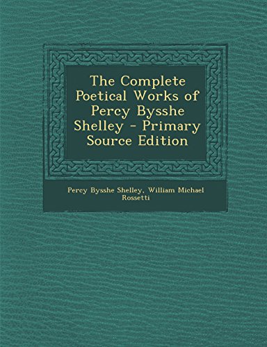 The Complete Poetical Works of Percy Bysshe Shelley