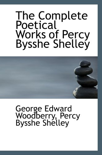 The Complete Poetical Works of Percy Bysshe Shelley