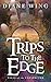 Trips to the Edge: Tales of the Unexpected