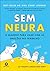 Sem Neura - O Segredo Para Lidar com as Emocoes no Trabalho (Em Portugues do Brasil)