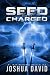 Seed: Charged