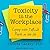 Toxicity in the Workplace: Coping with Difficult People on the Job