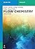 Flow Chemistry – Applications (De Gruyter Textbook)