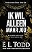 Ik wil alleen maar jou (Voor eeuwig) (Dutch Edition)
