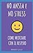 Come Meditare con il Respiro: la mindfulness per tutti - 1 - (No Ansia e No Stress) (Italian Edition)