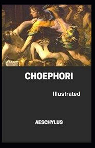 Choephori Illustrated