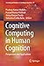 Cognitive Computing in Human Cognition: Perspectives and Applications (Learning and Analytics in Intelligent Systems, 17)