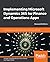 Implementing Microsoft Dynamics 365 for Finance and Operations Apps: Learn best practices, architecture, tools, techniques, and more, 2nd Edition