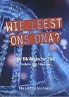 Wie leest ons DNA?: De Bilogische Ziel (Dutch Edition) Wie leest ons DNA?: De Bilogische Ziel (Dutch Edition)