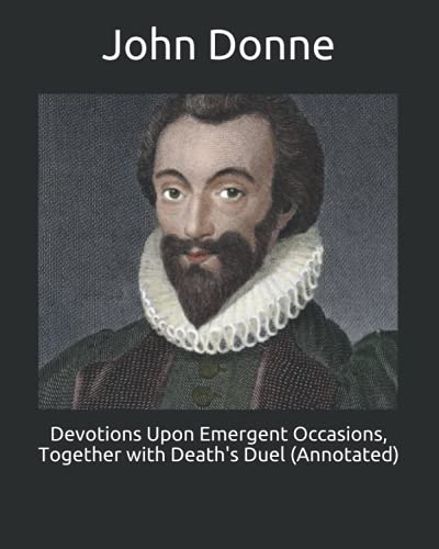 Devotions Upon Emergent Occasions, Together with Death's Duel