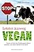 Letzter Ausweg vegan: Wie die Nahrungsmittelindustrie unsere Zukunft verspielt und eine Ernährungs-Revolution unser Leben retten kannganen Rezepten