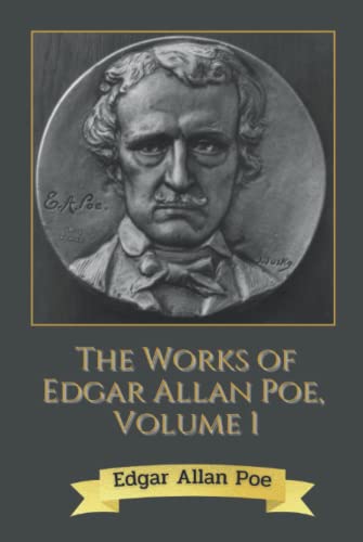 The Works of Edgar Allan Poe, Volume 1: With Annotated