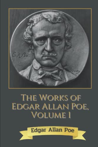 The Works of Edgar Allan Poe, Volume 1: With Annotated