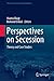 Perspectives on Secession: Theory and Case Studies (Frontiers in International Relations)
