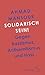 Solidarisch sein!: Gegen Rassismus, Antisemitismus und Hass