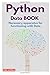 Python Data BOOK: Necessary apparatus for functioning with Data