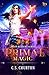 Primal Magic (Druid Academy Book 3)