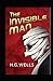 The Invisible Man by H. G. Wells Annotated