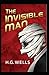 The Invisible Man by H. G. Wells Annotated