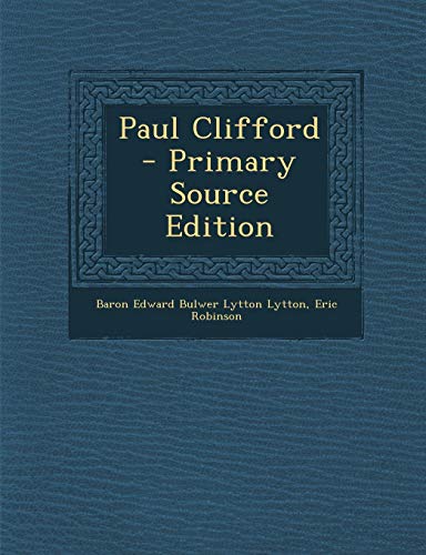Paul Clifford - Primary Source Edition