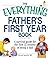 The Everything Father's First Year Book: A survival guide for the first 12 months of being a dad (Everything® Series)