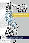Cover My Dreams in Ink (2nd ed.): A Son's Unbearable Solitude A Mother's Unending Quest