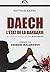 DAECH L'éTAT DE LA BARBARIE