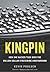 Kingpin: How One Hacker Took Over the Billion-Dollar Cybercrime Underground