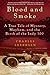 Blood and Smoke: A True Tale of Mystery, Mayhem and the Birth of the Indy 500