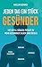Jeden Tag ein Stück gesünder: Mit dem 4-Säulen-Prinzip zu mehr Gesundheit, Glück und Erfolg (German Edition)