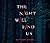 The Night Will Find Us