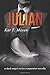 Julian: A Dark Angel Series Companion Novella (The Dark Angel Series) (Volume 3)