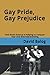 Gay Pride, Gay Prejudice: How Brain Science Is Helping to Conquer Fear and Misunderstanding