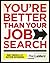 You're Better Than Your Job Search
