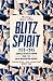 Blitz Spirit: Voices of Britain Living Through Crisis, 1939-1945