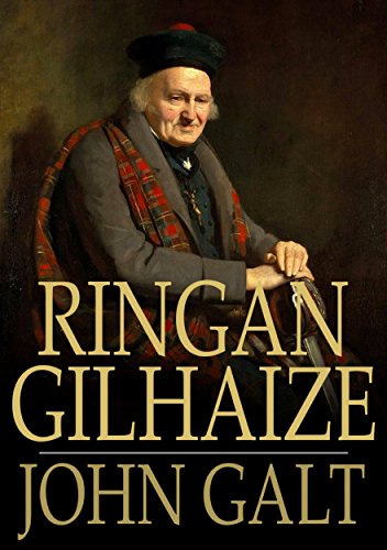 Ringan Gilhaize: Or, The Covenanters
