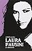 Laura Pausini. La biografia by Michele Monina