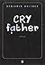Cry father